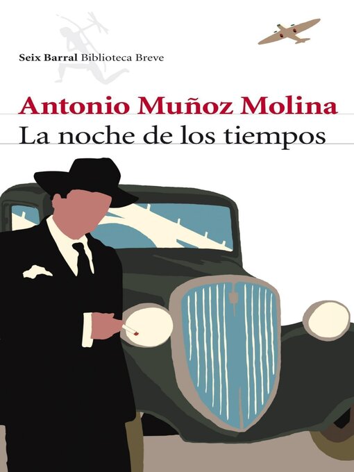 Title details for La noche de los tiempos by Antonio Muñoz Molina - Available